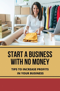 Start A Business With No Money