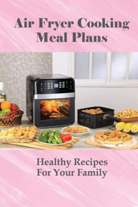 Air Fryer Cooking Meal Plans