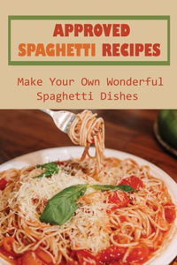 Approved Spaghetti Recipes