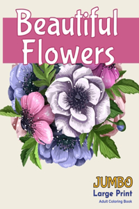 Beautiful FlowersJUMBO Large Print Adult Coloring Book