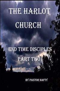 Disciples in the End Times - Book Two: The Harlot Church