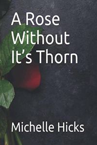 A Rose Without It's Thorn