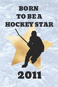 Born To Be A Hockey Star 2011