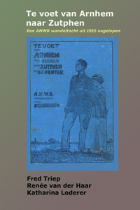 Te voet van Arnhem naar Zutphen