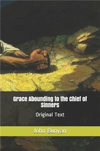 Grace Abounding to the Chief of Sinners