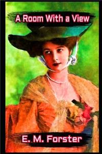A Room with a View By E. M. Forster 