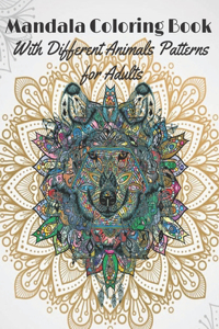 Mandala coloring book with different Animals Patterns for Adults