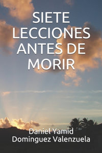 Siete Lecciones Antes de Morir