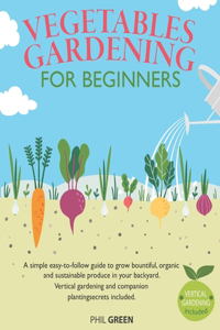 Vegetable Gardening for Beginners