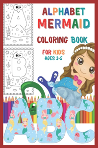 Alphabet Mermaid Coloring Book for Kids Ages 3-5