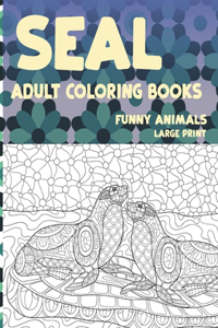 Adult Coloring Books Funny Animals - Large Print - Seal