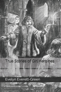 True Stories of Girl Heroines