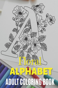 Floral Alphabet - Adult Coloring Book