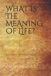 What is the Meaning of Life?