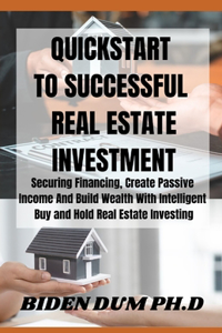 QuickStart to Successful Real Estate Investment