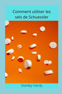 Comment utiliser les sels de Schuessler