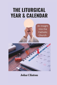 Liturgical Year & Calendar