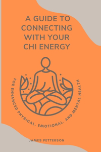 Guide to Connecting with Your Chi Energy