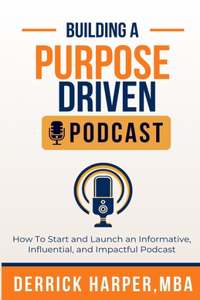 Building a Purpose Driven Podcast