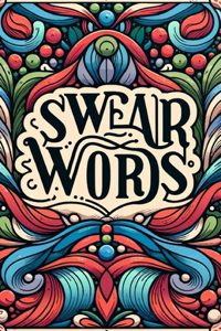 A Stress-Relief Swear Word Coloring Book for Adults