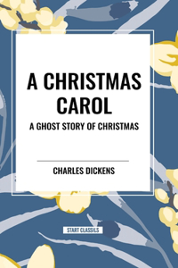 Christmas Carol: A Ghost Story of Christmas