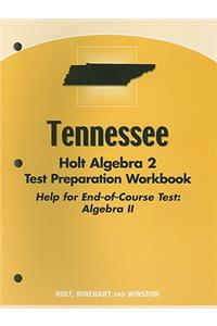 Tennessee Holt Algebra 2 Test Preparation Workbook: Help for End-Of-Course Test: Algebra II