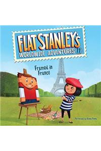Flat Stanley's Worldwide Adventures #11: Framed in France