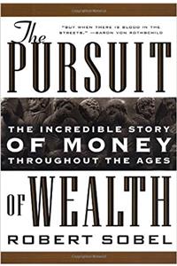 Pursuit of Wealth: The Incredible Story of Money Throughout the Ages