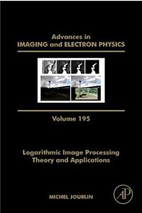 Logarithmic Image Processing: Theory and Applications