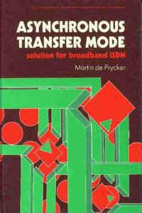 Asynchronous Transfer Mode: Solution for Broadband ISDN (Ellis Horwood Series in Computers and Their Applications)