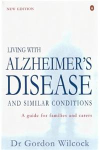 Living with Alzheimer's Disease and Similar Conditions: A Guide for Families and Carers (Penguin health care & fitness)