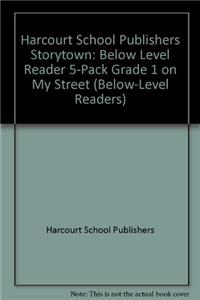Storytown: Below-Level Reader 5-Pack Grade 1 on My Street