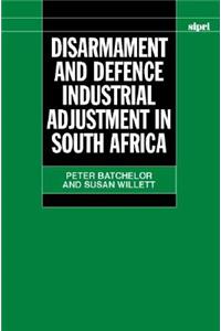 Disarmament and Defence Industrial Adjustment in South Africa