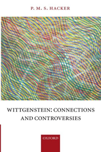 Wittgenstein: Connections and Controversies