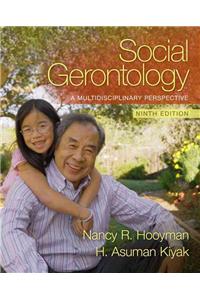 Social Gerontology: A Multidisciplinary Perspective