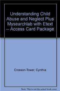 Understanding Child Abuse and Neglect Plus Mysearchlab with Etext -- Access Card Package