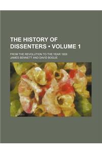 The History of Dissenters (Volume 1); From the Revolution to the Year 1808