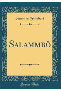 SalammbÃ´ (Classic Reprint)