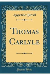 Thomas Carlyle (Classic Reprint)