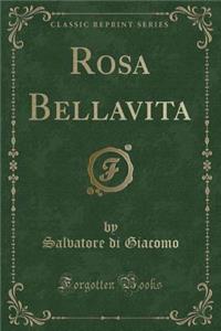 Rosa Bellavita (Classic Reprint)