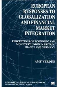 European Responses to Globalization and Financial Market Integration