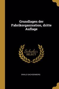 Grundlagen der Fabrikorganisation, dritte Auflage