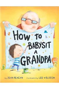 How to Babysit a Grandpa