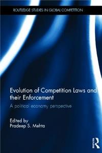 Evolution of Competition Laws and Their Enforcement