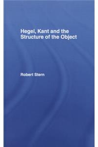 Hegel, Kant and the Structure of the Object