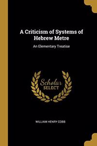 A Criticism of Systems of Hebrew Metre