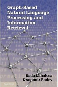 Graph-Based Natural Language Processing and Information Retrieval