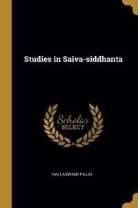 Studies in Saiva-siddhanta