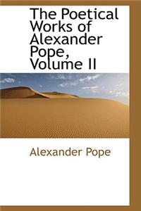 The Poetical Works of Alexander Pope, Volume II