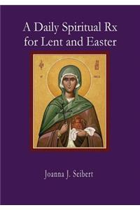 Daily Spiritual RX for Lent and Easter